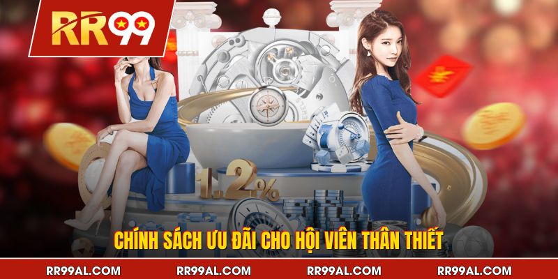 Chính sách ưu đãi cho hội viên thân thiết