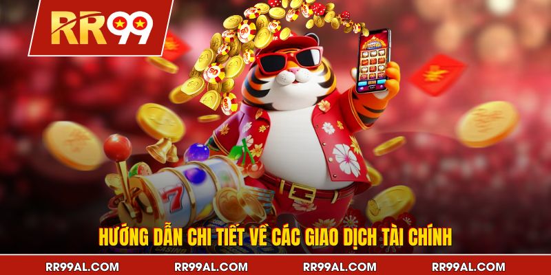 Hướng dẫn chi tiết về các giao dịch tài chính