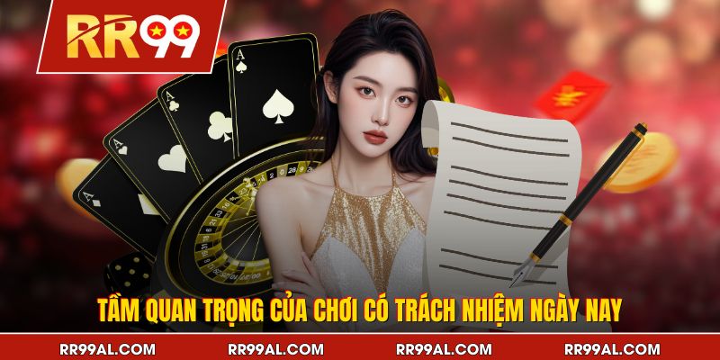 Tầm quan trọng của chơi có trách nhiệm ngày nay